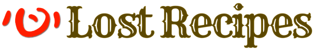 Lost Recipes